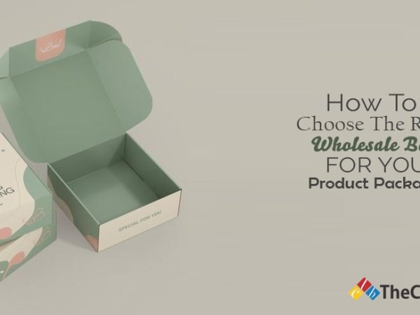 How to Choose the Right Wholesale Boxes for Your Product Packaging